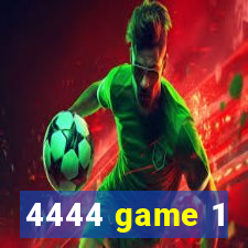 4444 game 1